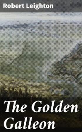 Leighton |  The Golden Galleon | eBook | Sack Fachmedien