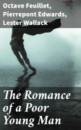 Feuillet / Edwards / Wallack |  The Romance of a Poor Young Man | eBook | Sack Fachmedien