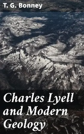 Bonney |  Charles Lyell and Modern Geology | eBook | Sack Fachmedien