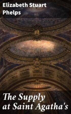 Phelps |  The Supply at Saint Agatha's | eBook | Sack Fachmedien