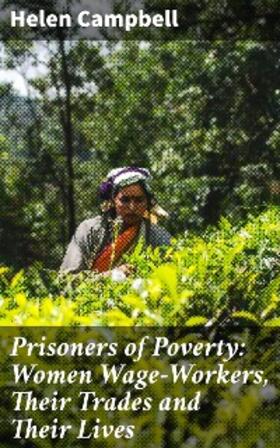 Campbell |  Prisoners of Poverty: Women Wage-Workers, Their Trades and Their Lives | eBook | Sack Fachmedien