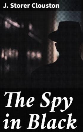 Clouston |  The Spy in Black | eBook | Sack Fachmedien