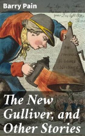 Pain |  The New Gulliver, and Other Stories | eBook | Sack Fachmedien