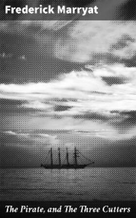 Marryat |  The Pirate, and The Three Cutters | eBook | Sack Fachmedien