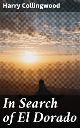 Collingwood |  In Search of El Dorado | eBook | Sack Fachmedien