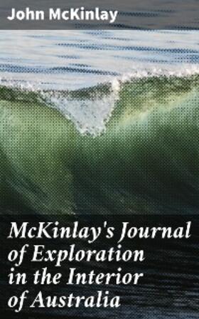 McKinlay |  McKinlay's Journal of Exploration in the Interior of Australia | eBook | Sack Fachmedien