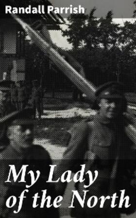 Parrish |  My Lady of the North | eBook | Sack Fachmedien