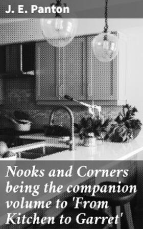 Panton |  Nooks and Corners being the companion volume to 'From Kitchen to Garret' | eBook | Sack Fachmedien
