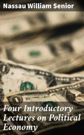 Senior | Four Introductory Lectures on Political Economy | E-Book | sack.de