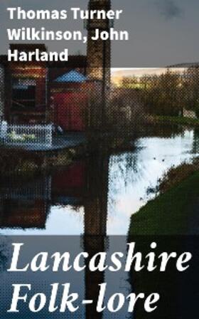 Wilkinson / Harland |  Lancashire Folk-lore | eBook | Sack Fachmedien