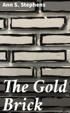 Stephens |  The Gold Brick | eBook | Sack Fachmedien