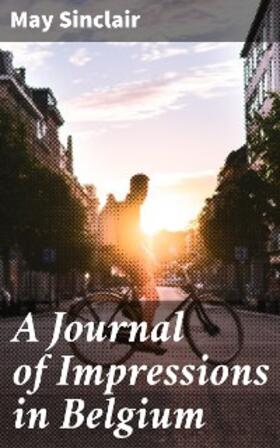 Sinclair |  A Journal of Impressions in Belgium | eBook | Sack Fachmedien
