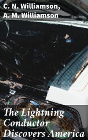 Williamson |  The Lightning Conductor Discovers America | eBook | Sack Fachmedien