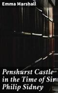 Marshall |  Penshurst Castle in the Time of Sir Philip Sidney | eBook | Sack Fachmedien