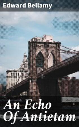 Bellamy |  An Echo Of Antietam | eBook | Sack Fachmedien