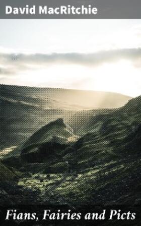 Macritchie |  Fians, Fairies and Picts | eBook | Sack Fachmedien