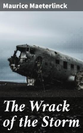 Maeterlinck |  The Wrack of the Storm | eBook | Sack Fachmedien