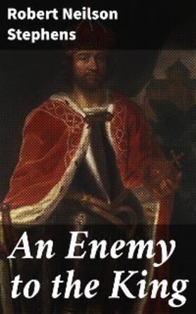 Stephens |  An Enemy to the King | eBook | Sack Fachmedien