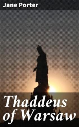Porter |  Thaddeus of Warsaw | eBook | Sack Fachmedien