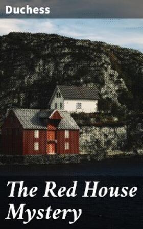 Duchess |  The Red House Mystery | eBook | Sack Fachmedien