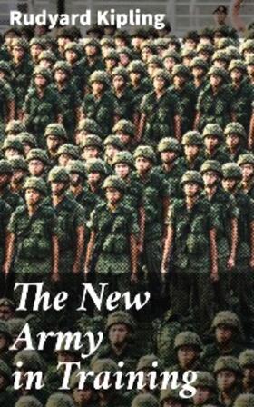 Kipling |  The New Army in Training | eBook | Sack Fachmedien
