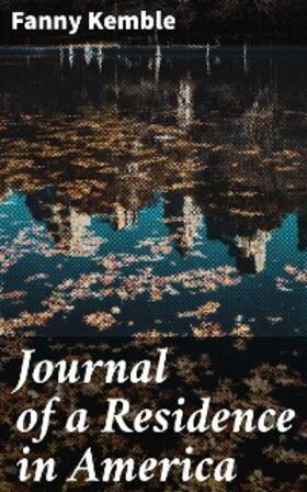Kemble |  Journal of a Residence in America | eBook | Sack Fachmedien