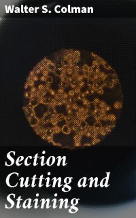 Colman |  Section Cutting and Staining | eBook | Sack Fachmedien