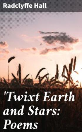 Hall |  'Twixt Earth and Stars: Poems | eBook | Sack Fachmedien