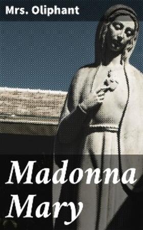 Oliphant |  Madonna Mary | eBook | Sack Fachmedien