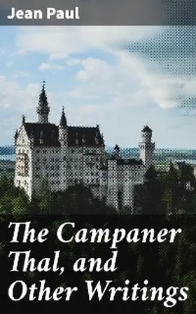  The Campaner Thal, and Other Writings | eBook | Sack Fachmedien