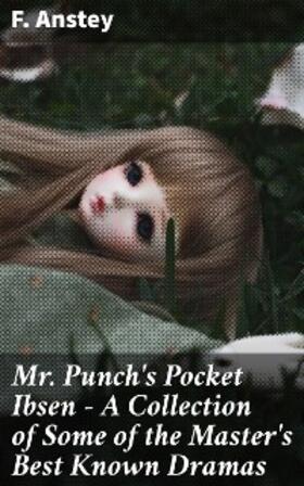 Anstey |  Mr Punch's Pocket Ibsen - A Collection of Some of the Master's Best Known Dramas | eBook | Sack Fachmedien
