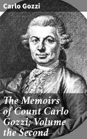 Gozzi |  The Memoirs of Count Carlo Gozzi; Volume the Second | eBook | Sack Fachmedien
