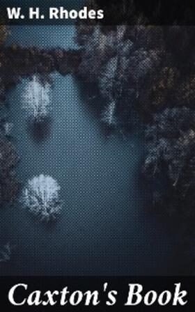 Rhodes / O'Connell |  Caxton's Book | eBook | Sack Fachmedien