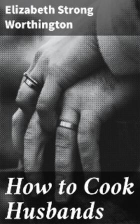 Worthington |  How to Cook Husbands | eBook | Sack Fachmedien