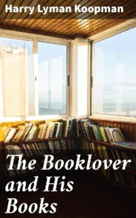 Koopman |  The Booklover and His Books | eBook | Sack Fachmedien