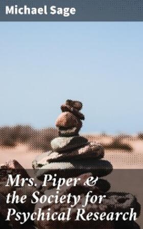 Sage |  Mrs. Piper & the Society for Psychical Research | eBook | Sack Fachmedien