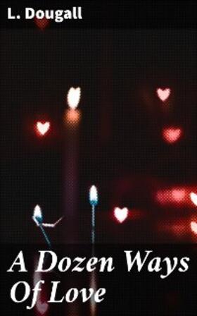 Dougall | A Dozen Ways Of Love | E-Book | www.sack.de