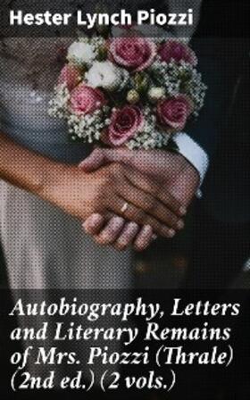 Piozzi / Hayward |  Autobiography, Letters and Literary Remains of Mrs. Piozzi (Thrale) (2nd ed.) (2 vols.) | eBook | Sack Fachmedien