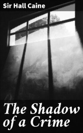 Caine |  The Shadow of a Crime | eBook | Sack Fachmedien