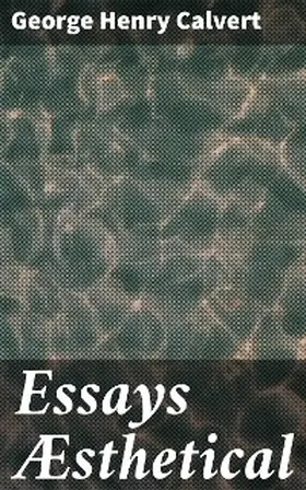 Calvert |  Essays Æsthetical | eBook | Sack Fachmedien
