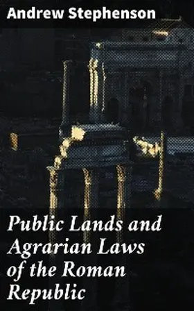 Stephenson |  Public Lands and Agrarian Laws of the Roman Republic | eBook | Sack Fachmedien