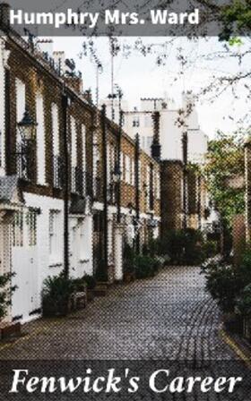 Ward |  Fenwick's Career | eBook | Sack Fachmedien