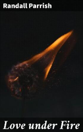 Parrish |  Love under Fire | eBook | Sack Fachmedien