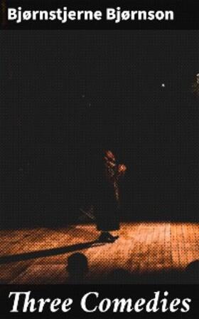 Bjørnson |  Three Comedies | eBook | Sack Fachmedien