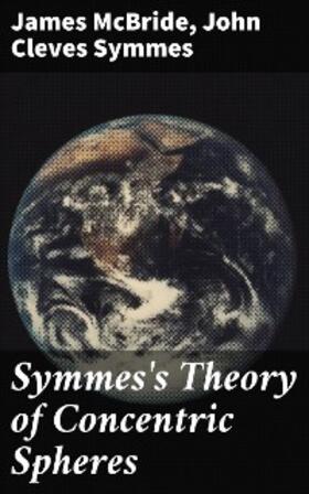 McBride / Symmes |  Symmes's Theory of Concentric Spheres | eBook | Sack Fachmedien