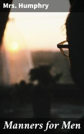 Humphry |  Manners for Men | eBook | Sack Fachmedien
