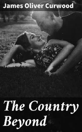 Curwood |  The Country Beyond | eBook | Sack Fachmedien