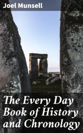 Munsell |  The Every Day Book of History and Chronology | eBook | Sack Fachmedien