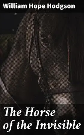 Hodgson |  The Horse of the Invisible | eBook | Sack Fachmedien