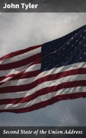 Tyler |  Second State of the Union Address | eBook | Sack Fachmedien